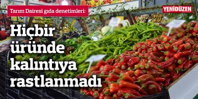 Hiçbir üründe kalıntıya rastlanmadı