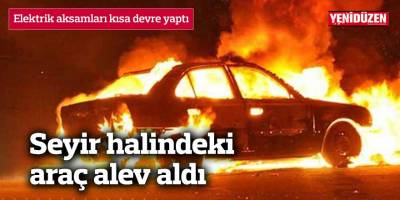 Seyir halindeki araç alev aldı