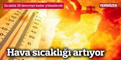 Hava sıcaklığı artıyor