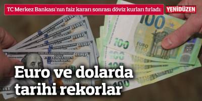 Türkiye Merkez Bankası'nın faiz kararı sonrası döviz kurları fırladı