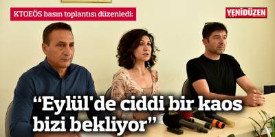 KTOEÖS: Eylül'de ciddi bir kaos bizi bekliyor