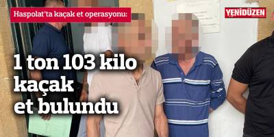 1 ton 103 kilo kaçak et bulundu