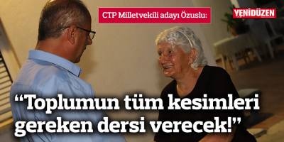 Özuslu: Toplumun tüm kesimleri bu pazar gereken dersi verecek!