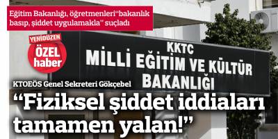 Eğitim Bakanlığı, öğretmenleri “bakanlık basıp, şiddet uygulamakla” suçladı