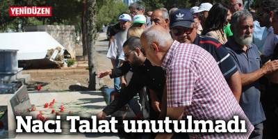 Naci Talat unutulmadı