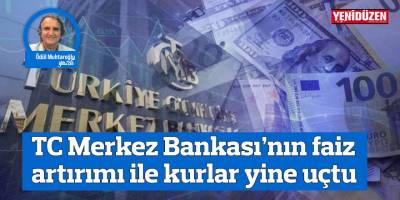 TC Merkez Bankası’nın faiz artırımı ile kurlar yine uçtu
