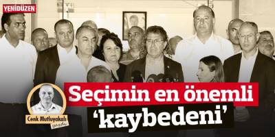 Seçimin en önemli kaybedeni
