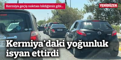 Kermiya'daki yoğunluk isyan ettirdi