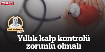 Kalp kontrolü zorunlu olmalı