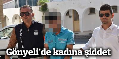 Gönyeli’de kadına şiddet