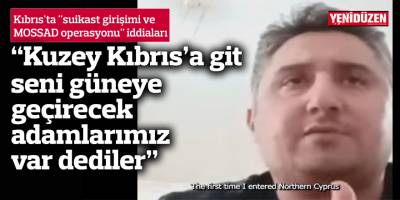 Kıbrıs'ta "suikast girişimi ve MOSSAD operasyonu" iddiaları