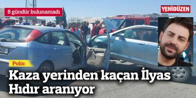 Polis: Kaza yerinden kaçan İlyas Hıdır aranıyor