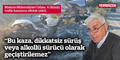 “Bu kaza, dikkatsiz sürüş veya alkollü sürücü olarak geçiştirilemez”