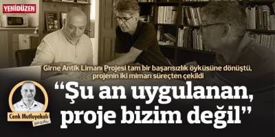 “Şu an uygulanan, proje bizim değil”