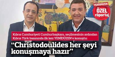 “Christodoulides her şeyi konuşmaya hazır”
