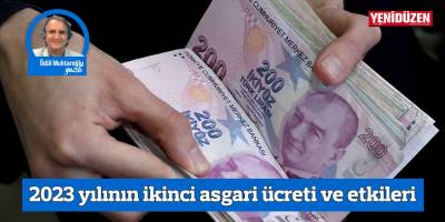 2023 yılının ikinci asgari ücreti ve etkileri