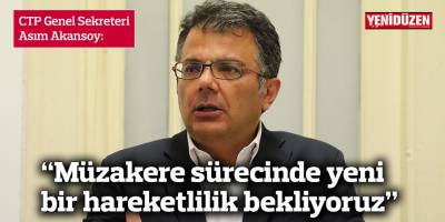 Akansoy: “Müzakere sürecinde yeni bir hareketlilik bekliyoruz”