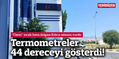 "Cleon” sıcak hava dalgası Kıbrıs adasını vurdu