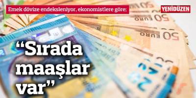 “Sırada maaşlar var”