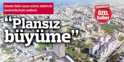 İskele’deki uzun süren elektrik kesintilerinin nedeni “Plansız büyüme”