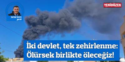 İki devlet, tek zehirlenme: Ölürsek birlikte öleceğiz!