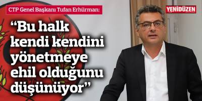 “Bu halk kendi kendini yönetmeye ehil olduğunu düşünüyor”