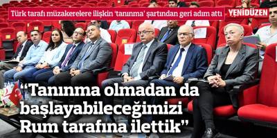 Türk tarafı müzakerelere ilişkin ‘tanınma’ şartından geri adım attı