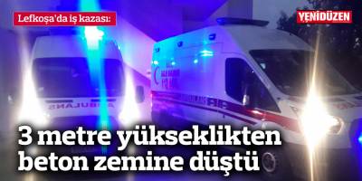 3 metre yükseklikten beton zemine düştü