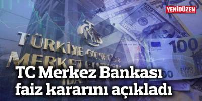 TC Merkez Bankası faiz kararını açıkladı