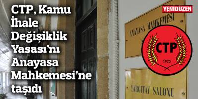 CTP, Kamu İhale Değişiklik Yasası’nı Anayasa Mahkemesi’ne taşıdı
