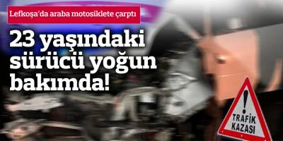 23 yaşındaki motosiklet sürücüsü yoğun bakımda
