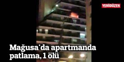 Mağusa'da apartmanda patlama, 1 ölü