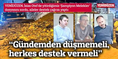 “Gündemden düşmemeli, herkes destek vermeli”