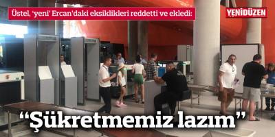 “Şükretmemiz lazım”
