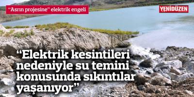 “Asrın projesine” elektrik engeli