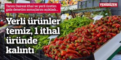 Yerli ürünler temiz, 1 ithal üründe kalıntı