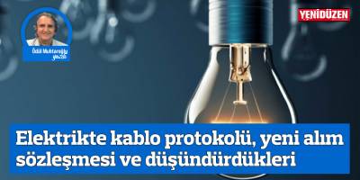 Elektrikte kablo protokolü, yeni alım sözleşmesi ve düşündürdükleri