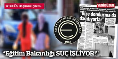 “Eğitim Bakanlığı  SUÇ İŞLİYOR!”