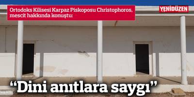 "Dini anıtlara saygı"