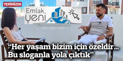“Her yaşam bizim için özeldir…"