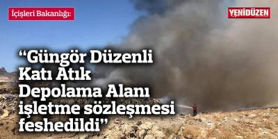 “Güngör Düzenli Katı Atık Depolama Alanı işletme sözleşmesi feshedildi”