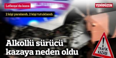 Alkollü sürücü kazaya neden oldu