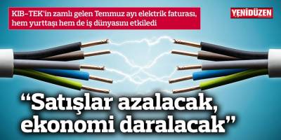 “Satışlar azalacak, ekonomi daralacak”