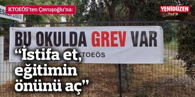 KTOEÖS’ten Çavuşoğlu’na: “İstifa et, eğitimin önünü aç”