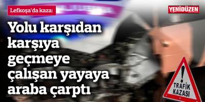 Yolu karşıdan karşıya geçmeye çalışan yayaya araba çarptı