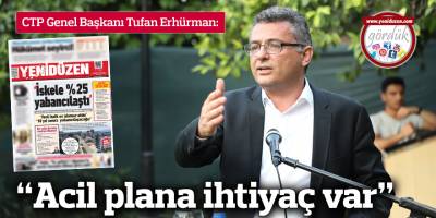 Erhürman: Acil plana ihtiyaç var