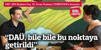 “DAÜ, bile bile bu noktaya getirildi”