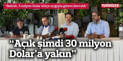 “Rektör, 5 milyon Dolar bütçe açığıyla görevi devraldı”