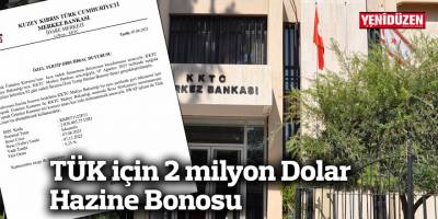 TÜK için 2 milyon Dolar Hazine Bonosu