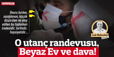 O utanç randevusu, Beyaz Ev ve dava!